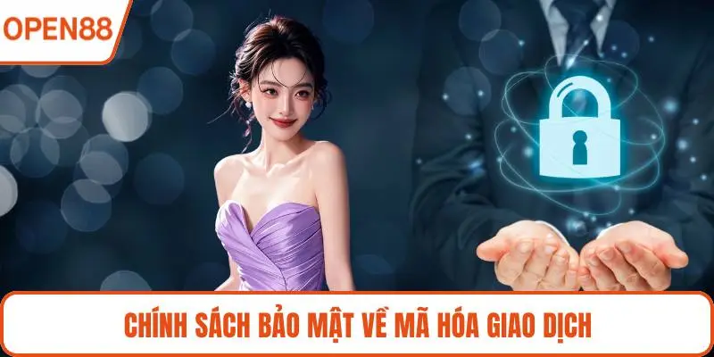 Chính sách bảo mật về mã hóa giao dịch
